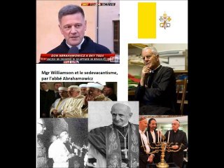 Abbé Abrahamowicz + Mgr Williamson et le sedevacantisme