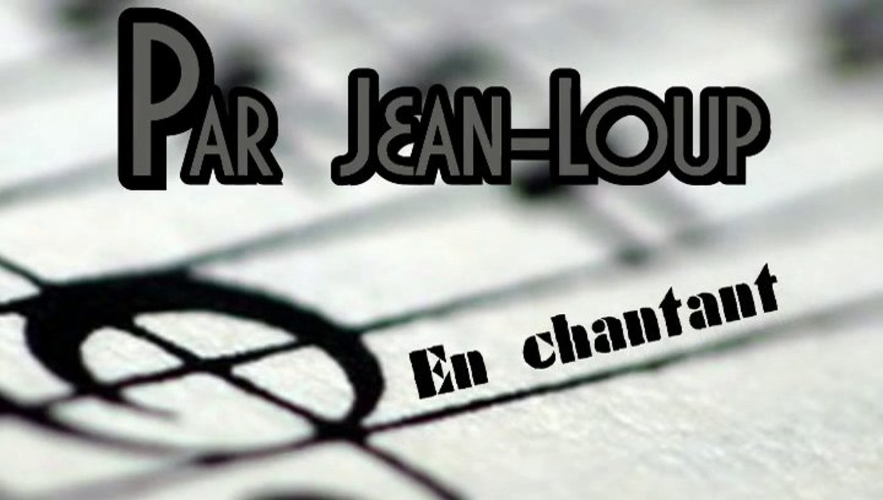 En chantant par Jean-Loup
