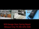 $29 Garage Door Spring Repair Missouri City TX 281-676-3181