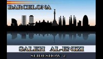Barcelona - SALEH AL-ENIZI slideshow 2