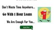 1 Hour Loans- Cover Your Unplanned Expenses Within 1 Hour!