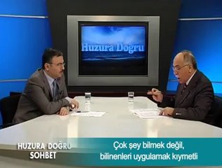Çok şey bilmek değil, bilenleri uygulamak kıymetli
