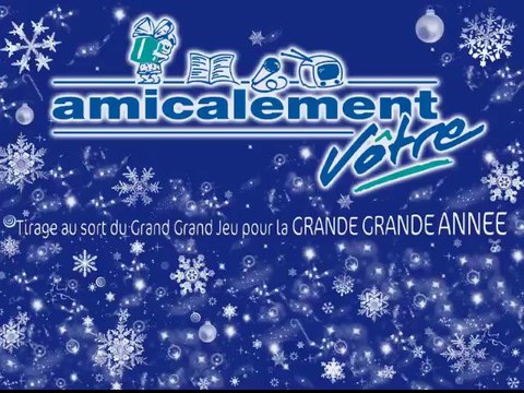 Amicalement Votre - Tirage au Sort - Grand jeu de Noel 2013