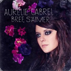 Aurélie Cabrel - Bref, S\'aimer (extrait)