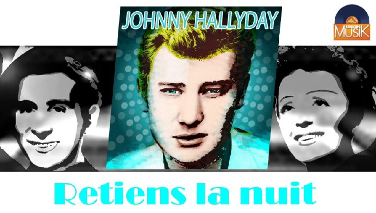 Johnny Hallyday - Retiens la nuit (HD) Officiel Seniors Musik