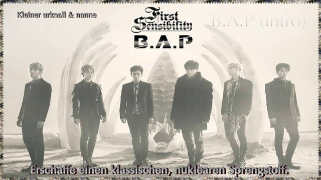 B.A.P - B.A.P (Intro) k-pop [german sub] [First Sensibility]