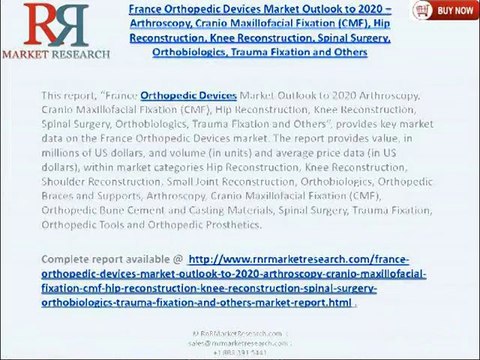 France Orthopedic Devices Industry Review to 2020 – Healthcare Trends and Others.