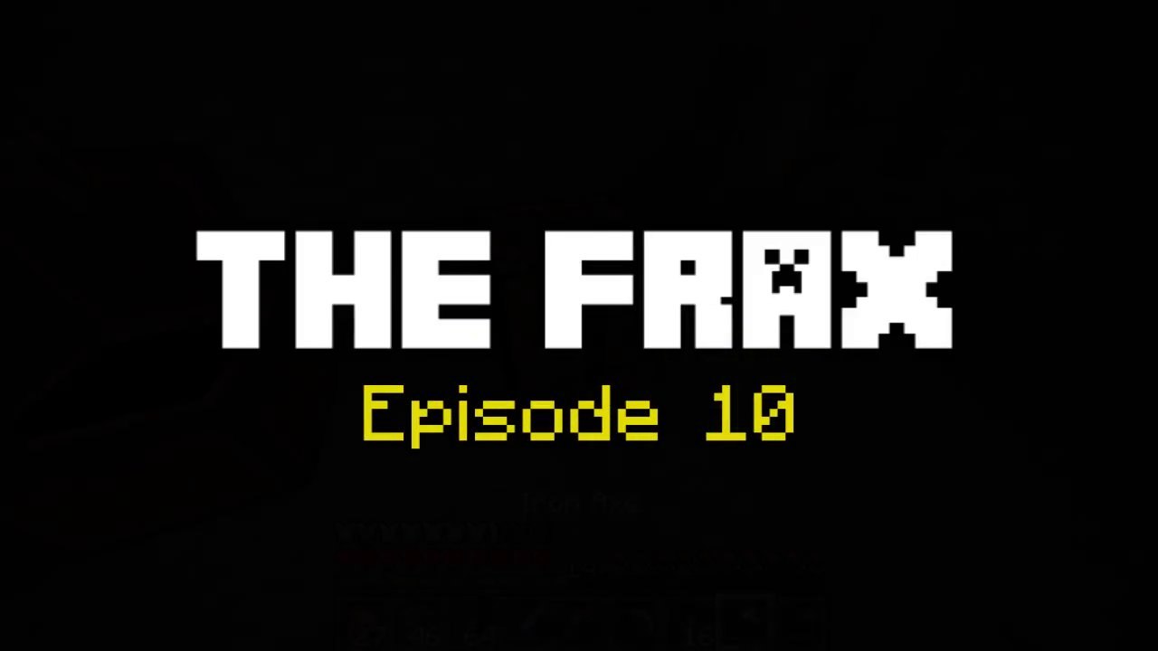 The Frax envahit Minecraft - Episode 10