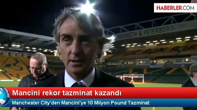 Manchester City'den Mancini'ye 10 Milyon Pound Tazminat