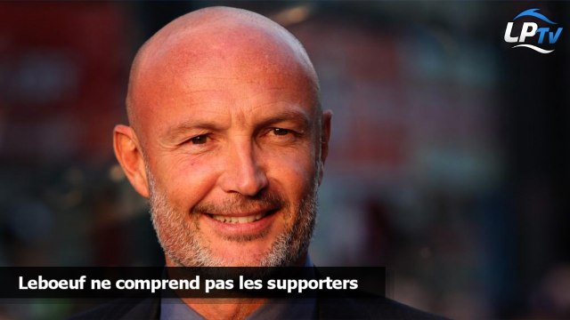 Leboeuf ne comprend pas les supporters