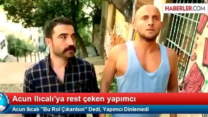 Acun Ilıcalı "Bu Rol Çıkarılsın" Dedi, Yapımcı Dinlemedi