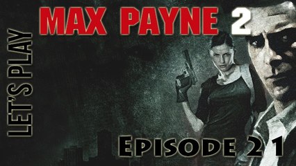 [Let's Play] Max Payne 2 - Episode 21 (Final) : Une impression de déjà vu