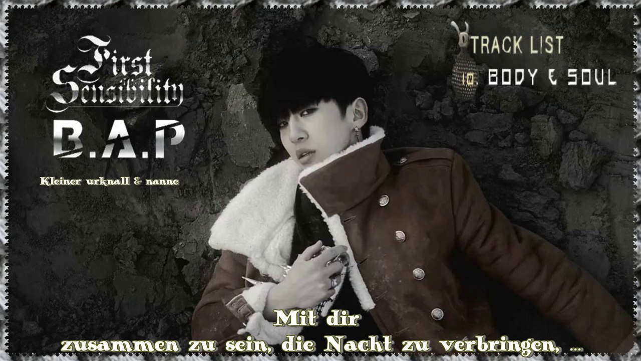B.A.P - Body & Soul k-pop [german sub] [First Sensibility]