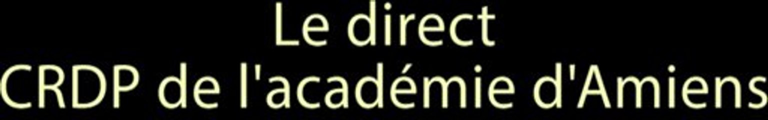 le direct du CRDP d'Amiens