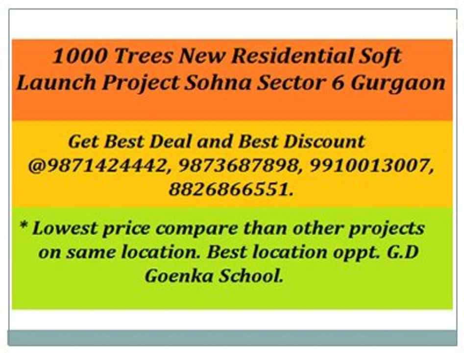 Residential Apartment in 1000 Trees~%~9873687898~&~Sohna Hot Deal