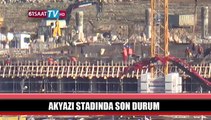 Akyazı Stadında son durum!