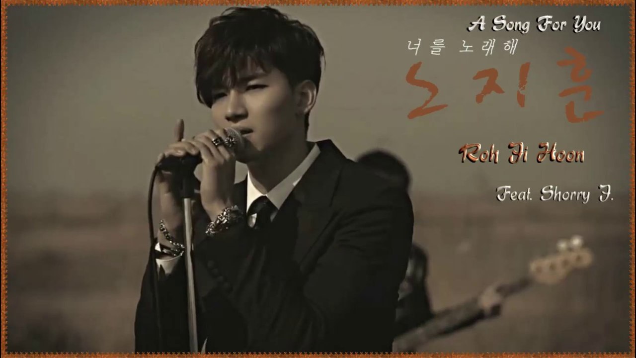 Roh Ji Hoon ft. Shorry J - A Song For You MV HD k-pop [german sub]
