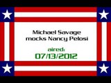 Michael Savage mocks Nancy Pelosi (aired: 07/13/2012)