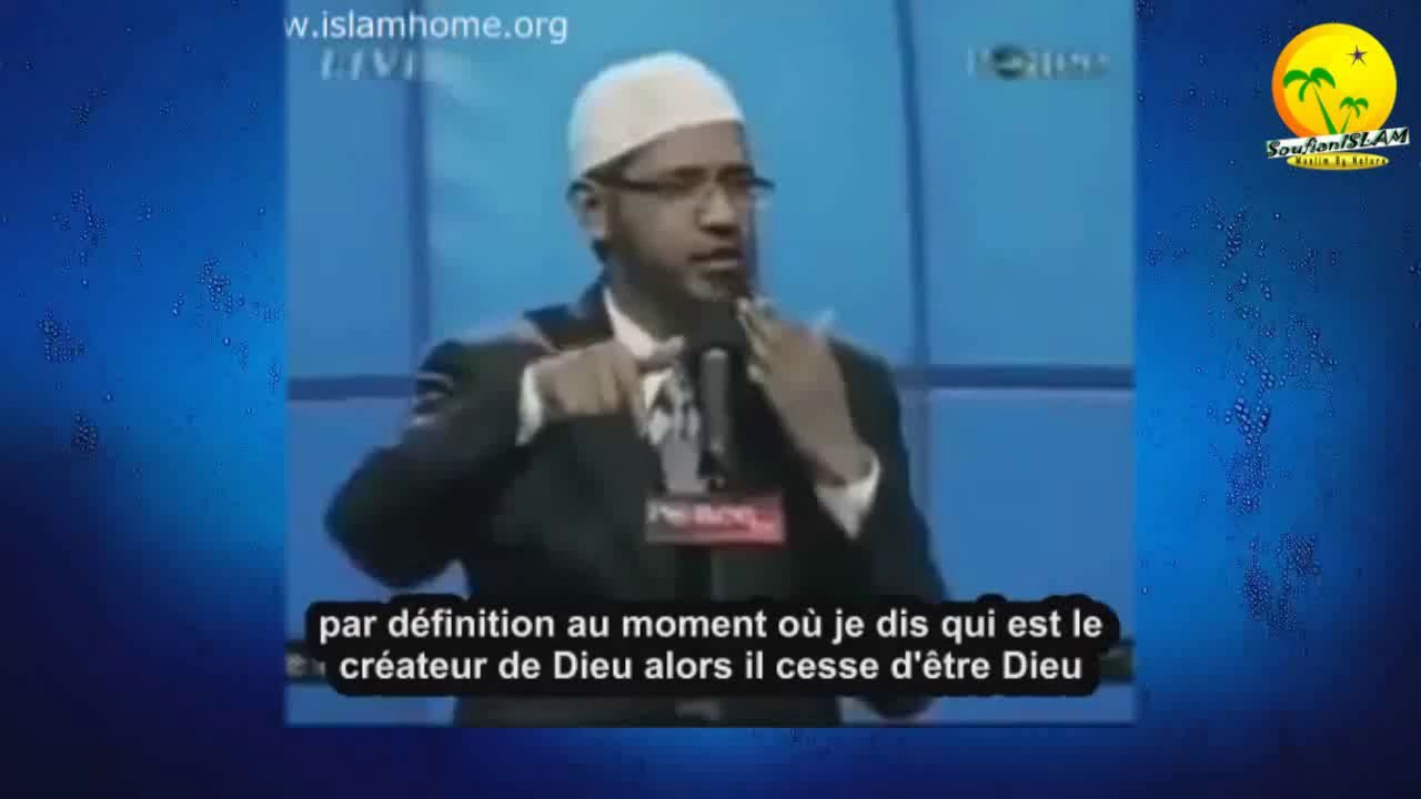 Dr. Zakir Naik. Très bonne réponse !. Qui a crée Dieu !