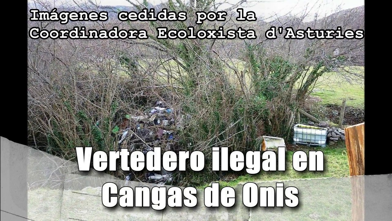 Ecologistas denuncian vertedero ilegal en Cangas de Onís