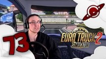 Euro Truck Simulator 2 | La Chronique du Routier #73: Volvo FH 2013   BDF Tandem