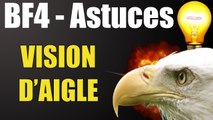 Battlefield 4 Trucs & Astuces 8 : Vision d'aigle
