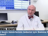 Hangi beyin tümörlerinin tedavisi icin Gamma Knife uygulanır?