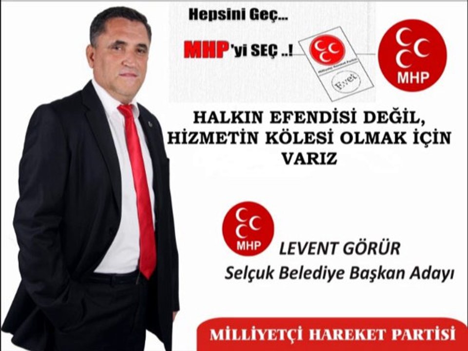 Selçuk MHP Seçim Müziği - Selçuk'umun Dağları da(LEVENT GÖRÜR)
