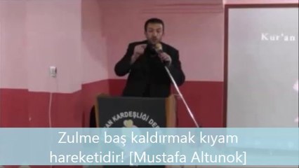 Zulme baş kaldırmak kıyam hareketidir! [Mustafa Altunok]