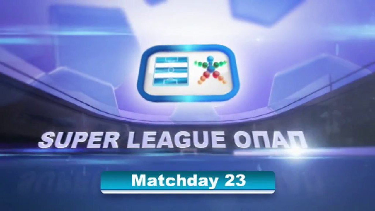 Super League Greece highlights day 23
