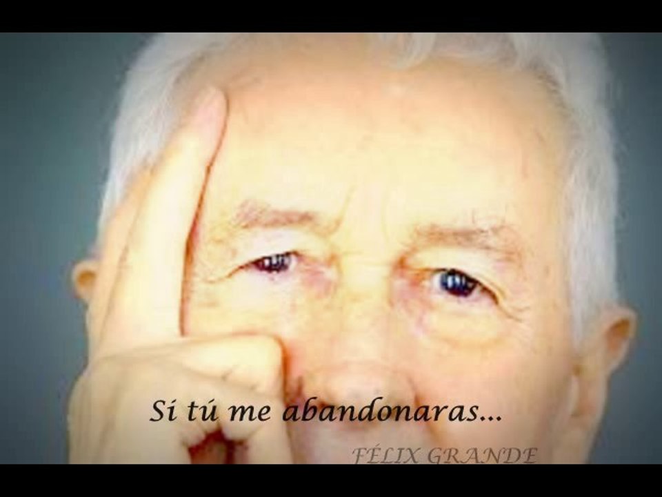 Félix GRANDE... no nos abandona
