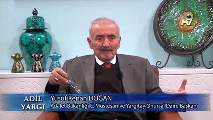 Adalet Bakanlığı Eski Müsteşarı ve Yargıtay Onursal Daire Başkanı Yusuf Kenan Doğan katılımıyla Adil Yargı - 30 -