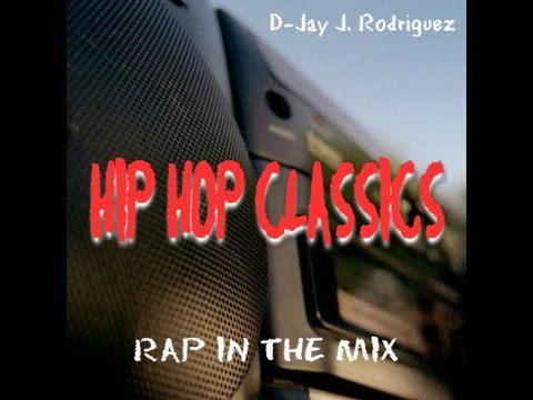 D-Jay J. Rodriguez - Hip Hop Classics (Rap In The Mix) (VA)