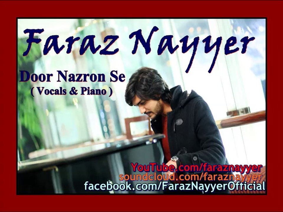 Faraz Nayyer-Door Nazron Se (Vocals & Piano)