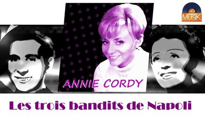 Annie Cordy - Les trois bandits de Napoli (HD) Officiel Seniors Musik
