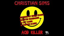 CHRISTIAN SIMS Acid Killer (Kriss Evans Intro edit) - YouTube