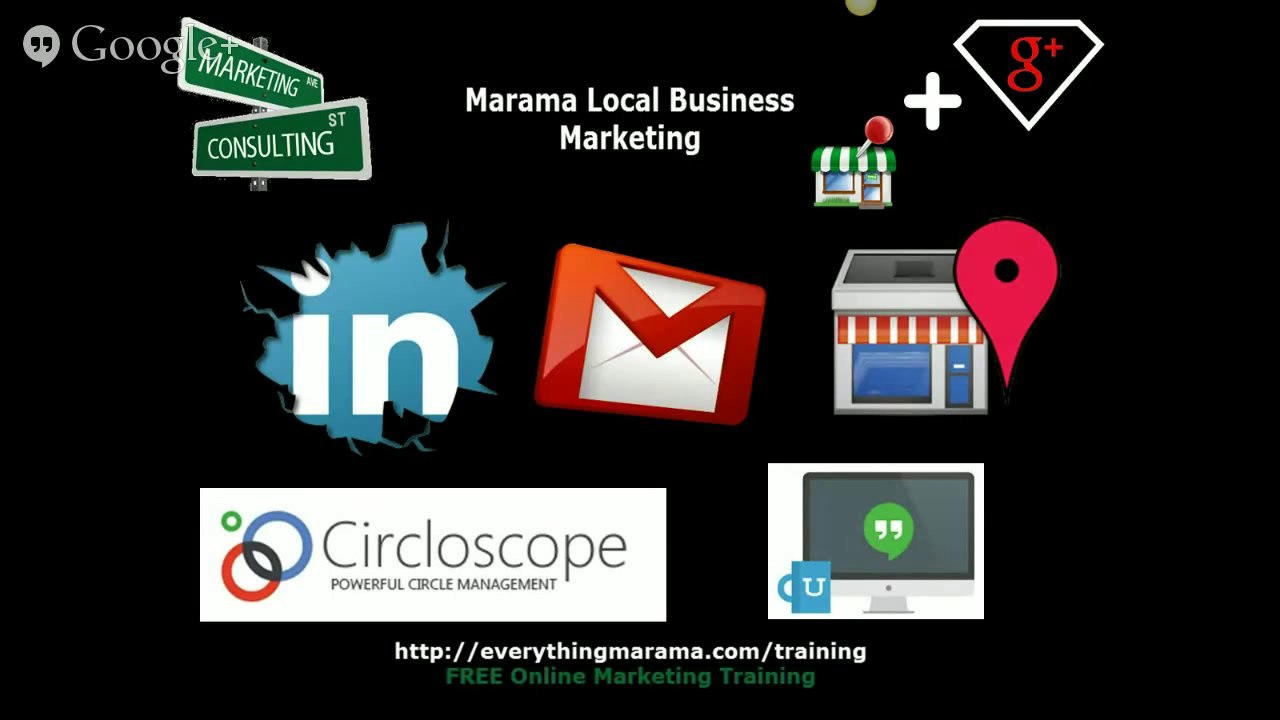 Google  Marketing for Local Businesses - A PLUS Training to Rock Your Communities