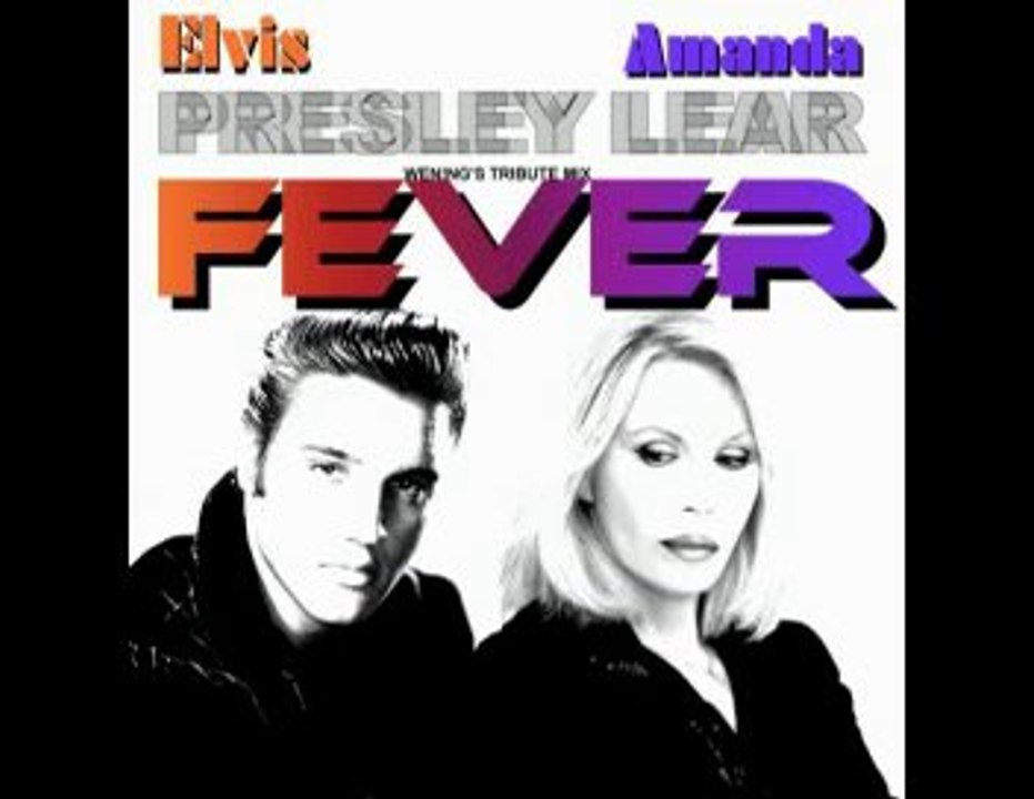 Amanda Lear feat Elvis - Fever (WEN!NG'S Tribute Mix)