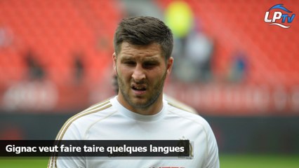 Gignac veut faire taire quelques langues