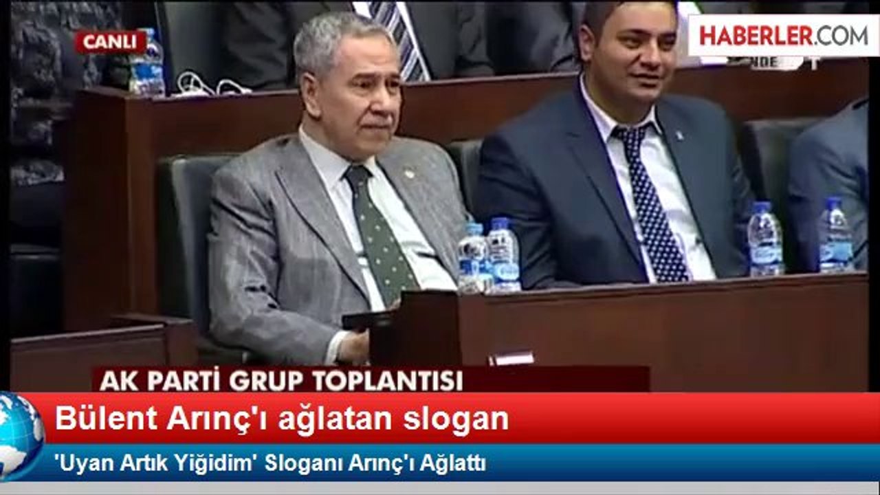 "Uyan Artık Yiğidim" Sloganı Arınç'ı Ağlattı