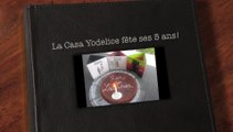La Casa Yodelice fête ses 5 ans!