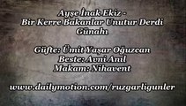 Ayşe İnak Ekiz-Bir Kerre Bakanlar Unutur Derdi Günahı