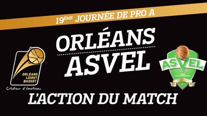 L'action du match - J19 - Orléans reçoit l'ASVEL