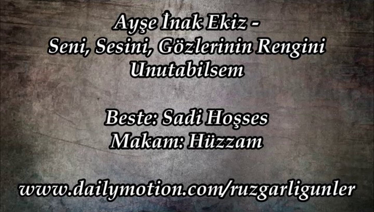 Ayşe İnak Ekiz-Seni Sesini Gözlerinin Rengini