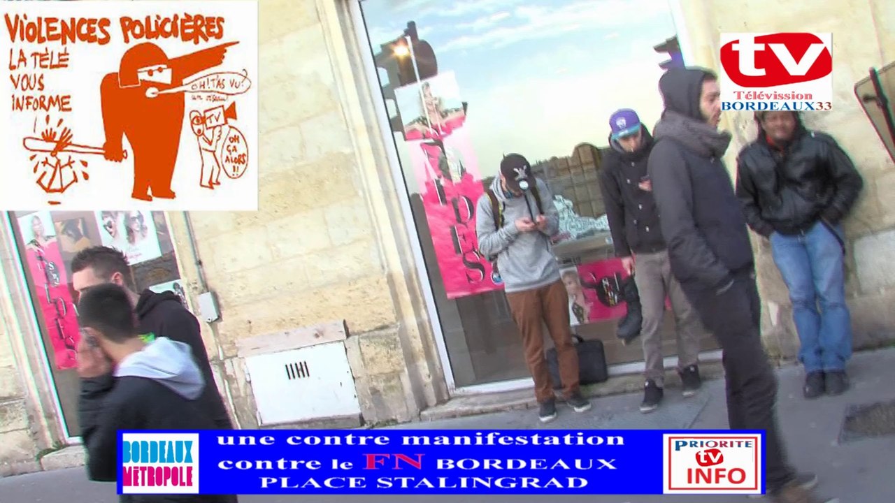 TV Bordeaux 33  la manifestation contre le FN les manifestants accuse la police de violences  une militante s'explique