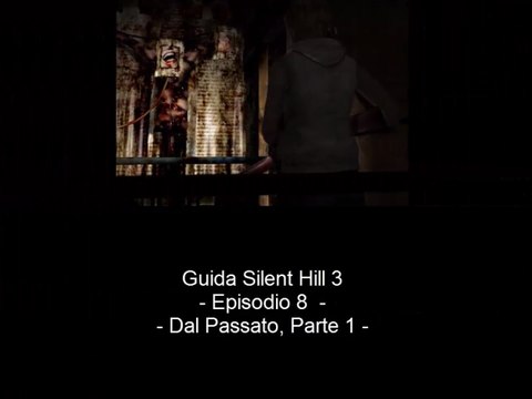 Guida: Silent Hill 3 - Episodio 8: Dal Passato, Parte 1