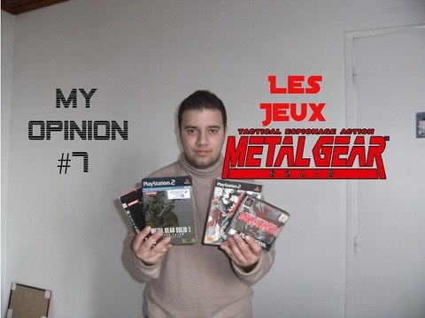 [Mon Opinion #7] Les jeux Metal Gear Solid