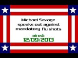 Michael Savage speaks out against mandatory flu shots (aired: 12/09/2013)