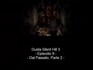 Guida: Silent Hill 3 - Episodio 9: Dal Passato, Parte 2