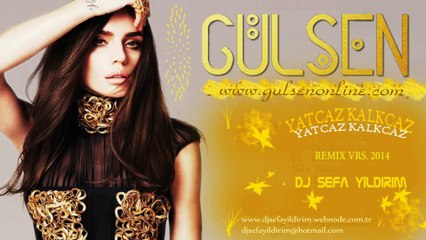 Gülşen ft.Dj Sefayıldırım-Yatcaz Kalkcaz Remıx 2014